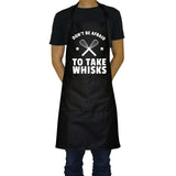 Don't Be Afraid to Take Whisks - Funny Aprons