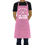 Don't Be Afraid to Take Whisks - Funny Aprons