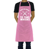 Don't Be Afraid to Take Whisks - Funny Aprons