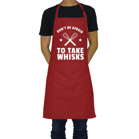 Don't Be Afraid to Take Whisks - Funny Aprons